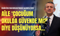 Özgür Özel'den memleketindeki saldırıya tepki: Okul saldırısında kamu sorumululuğu var