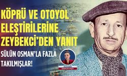 Köprü ve otoyol eleştirilerine Zeybekci’den yanıt: Sülün Osman’la fazla takılmışlar!