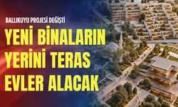 Ballıkuyu projesi değişti: Yeni binaların yerini teras evler alacak