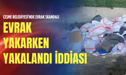 Çeşme Belediyesi'nde evrak skandalı: Evrak yakarken yakalandı iddiası