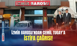 İzmir Barosu’ndan Cemil Tugay’a istifa çağrısı!