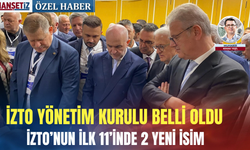 İZTO Yönetim Kurulu belli oldu: İZTO’nun ilk 11’inde 2 yeni isim