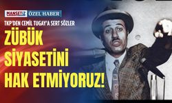 TKP'den Cemil Tugay'a sert sözler: Zübük siyasetini hak etmiyoruz