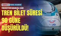 TÜKODER’den Bakanlığa çağrı: Tren bilet süresi 90 güne düşürüldü