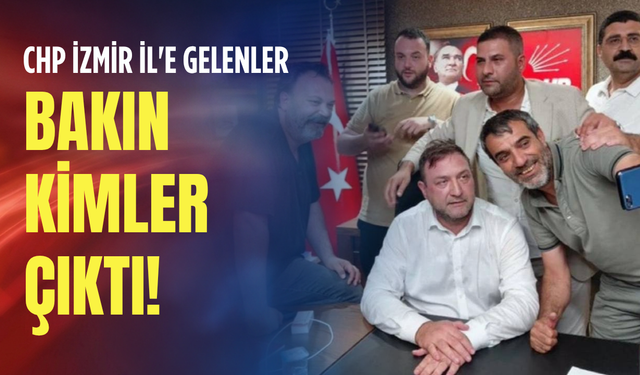 CHP İzmir İl'e gelenler bakın kim çıktı!