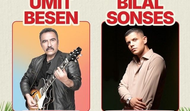 Aydın'da müzik dolu iki gece: Ümit Besen ve Bilal Sonses geliyor!