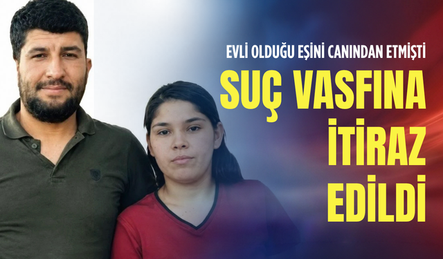 Evli olduğu eşini canından etmişti: Suç vasfına itiraz edildi