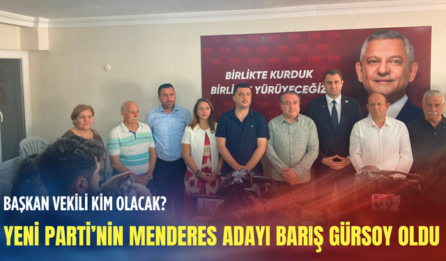 Menderes’te başkan vekili seçimi: Yeni Parti adayını açıkladı!