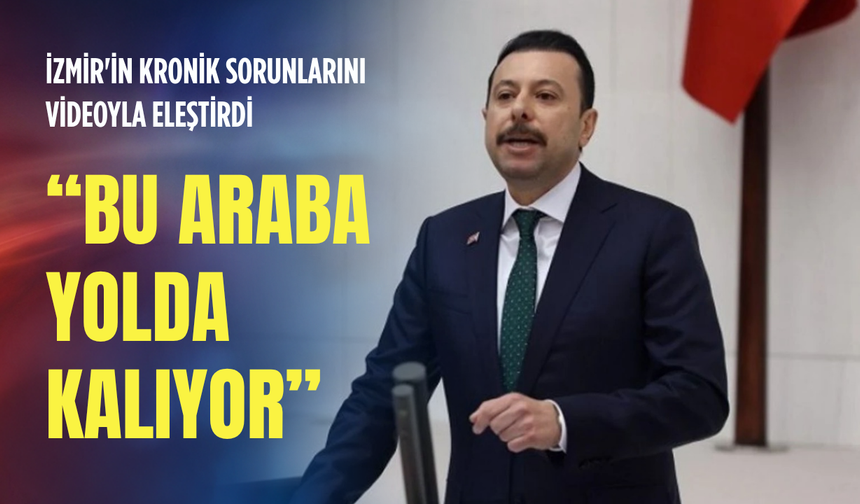 AK Partili Kaya, yerel yönetimi hedef aldı: "İzmir'in vitesi çeyrek asırdır boşta"