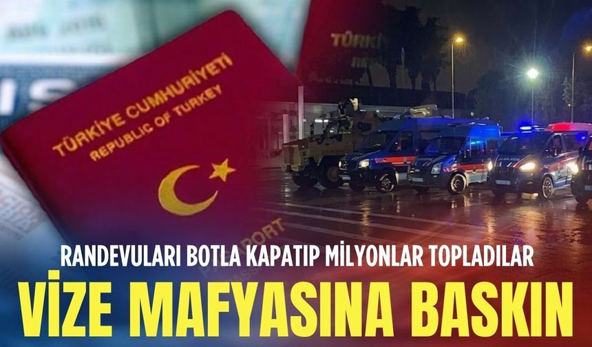 Vize mafyasına baskın! Randevuları botla kapatıp milyonlar topladılar