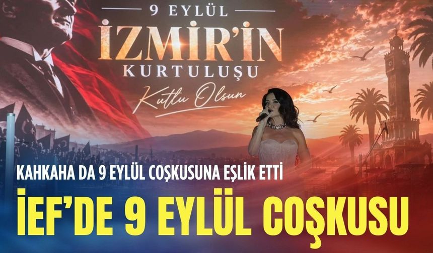 İEF’de 9 Eylül coşkusu