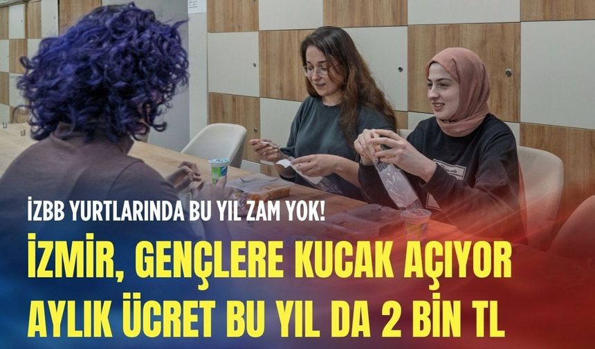 İzmir, gençlere kucak açıyor: Aylık ücret bu yıl da 2 bin TL