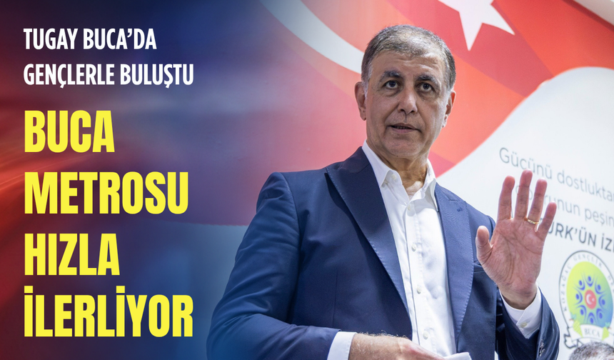 Cemil Tugay Buca’da gençlerle buluştu: Hepimizin çalışması lazım