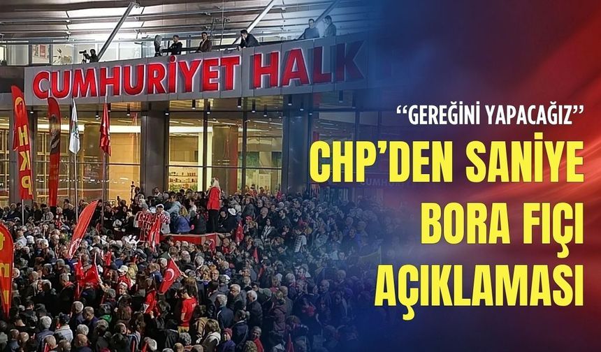 CHP'den Saniye Bora Fıçı açıklaması