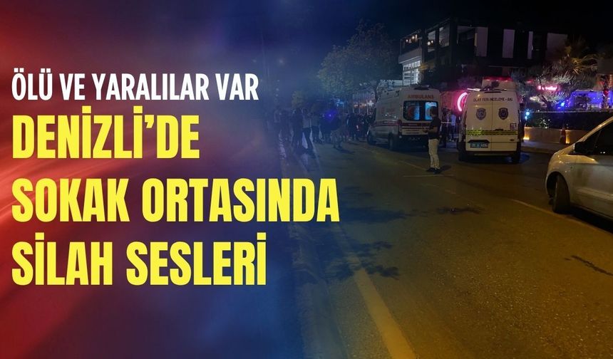Denizli'de kafeterya önünde silah sesleri!