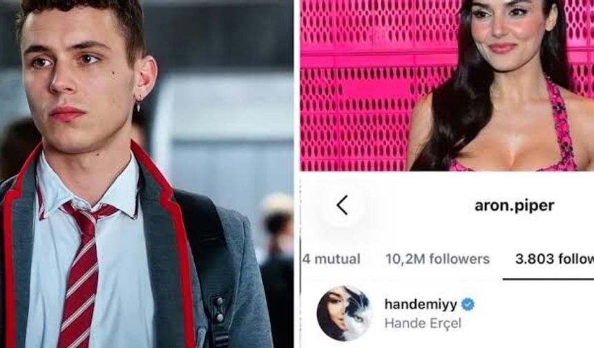 Dünyaca ünlü oyuncu Arón Piper'dan Hande Erçel'e sürpriz sosyal medya adımı