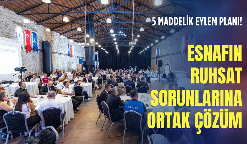 Esnaf ve belediye el ele verdi: Ruhsat engelini kaldıran ortak yol haritası açıklandı!