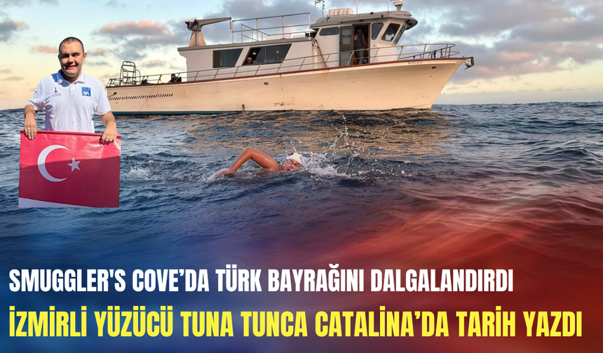 İzmirli yüzücü Tuna Tunca Catalina’da tarih yazdı: Smuggler's Cove’da Türk bayrağını dalgalandırdı