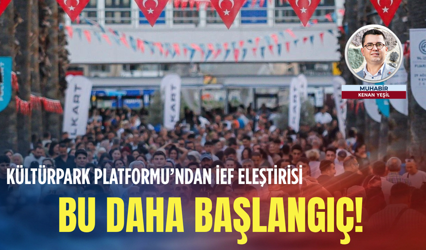 Kültürpark Platformu’ndan İEF eleştirisi