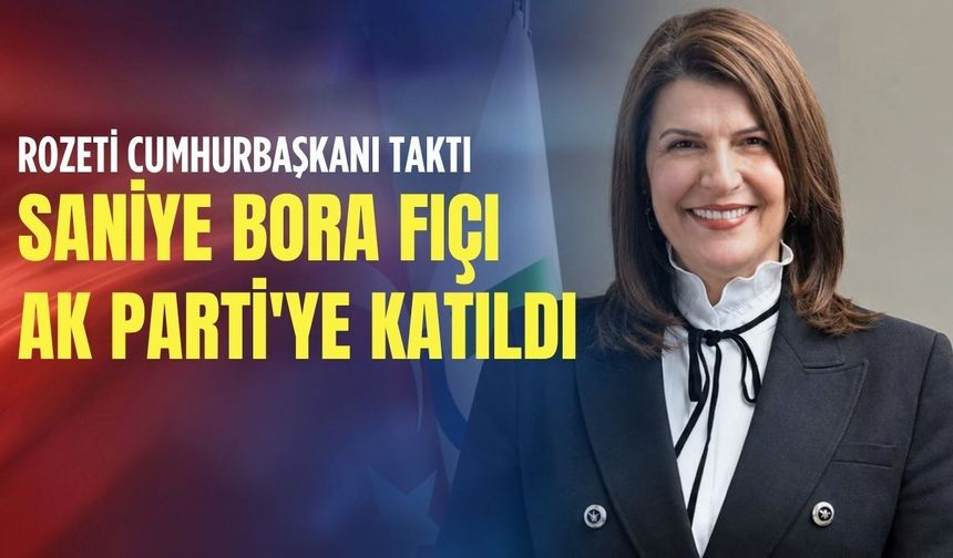 Saniye Bora Fıçı, AK Parti'ye katıldı