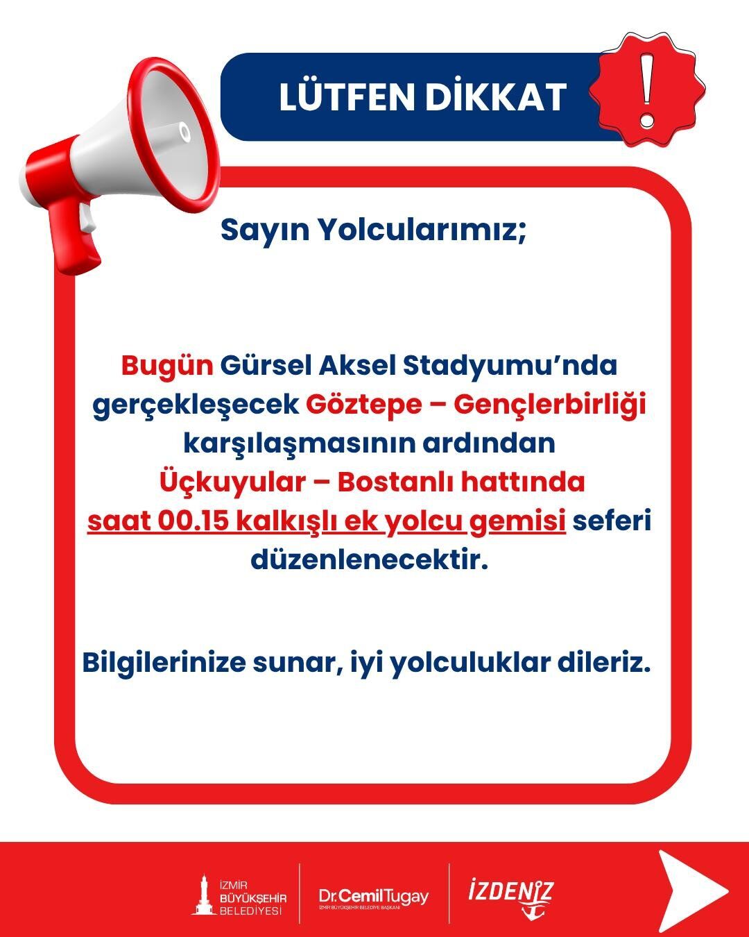İZDENİZ, Gürsel Aksel Stadyumu'ndaki Göztepe-Gençlerbirliği maçı sonrası yaşanacak yoğunluk için harekete geçti. Taraftarın mağdur olmaması adına Üçkuyular-Bostanlı hattına ek sefer kondu!