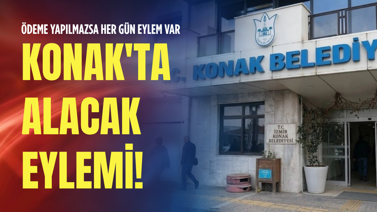Ödeme yapılmazsa her gün eylem var: Konak'ta alacak eylemi